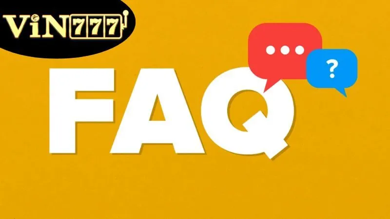 VIN777 | Nhà Cái Uy Tín - Link Truy Cập Chính Thức Mới Nhất 2025 40 Câu hỏi thường gặp (FAQ)